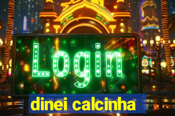 dinei calcinha